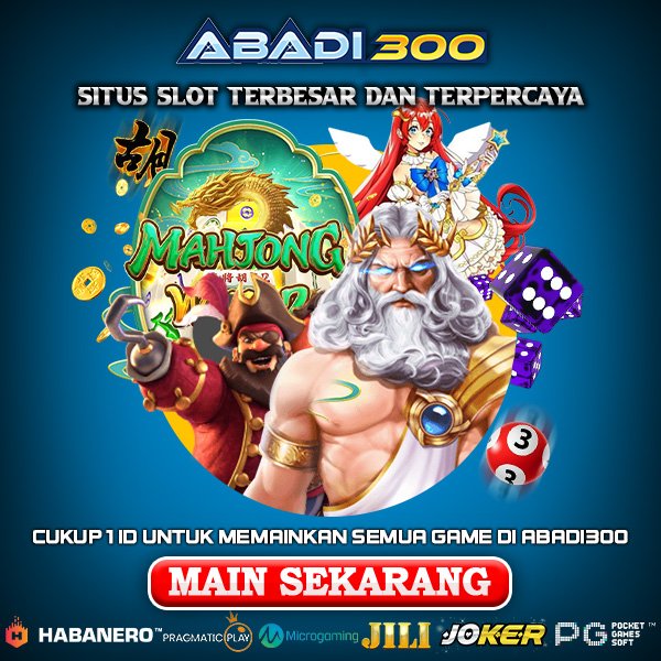 ABADI300 Login Hari Ini dan Nikmati Bonus Tambahan